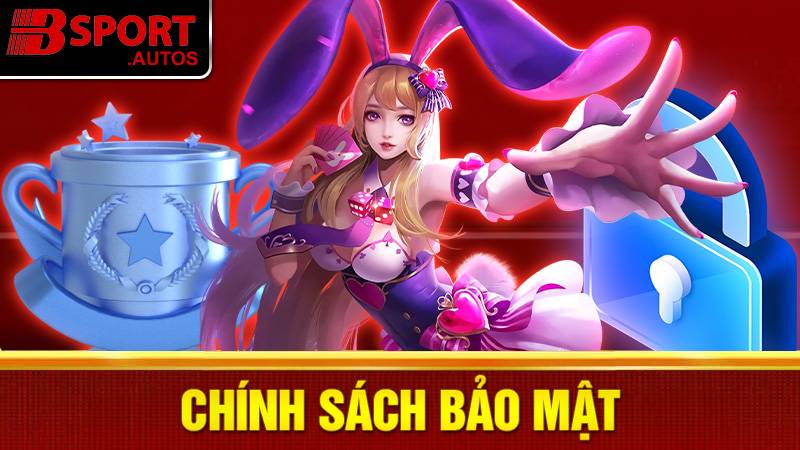 Chính sách bảo mật Bsport: Quy định bảo mật mới 2025 1 Chính sách bảo mật Bsport