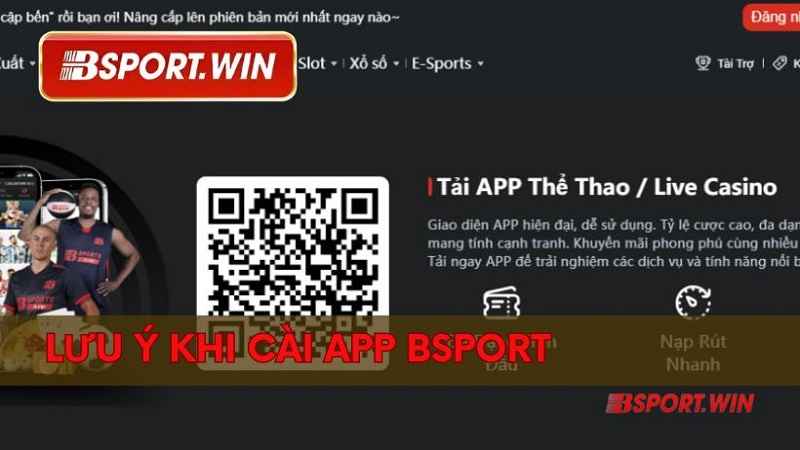 Tải app Bsport: Tải ứng dụng cá cược thể thao cho điện thoại 5 Một số lưu ý quan trọng giúp anh em an toàn trong việc Tải app Bsport